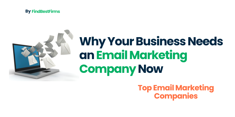 Why Your Business Needs an Email Marketing Company Now