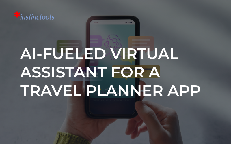 AI-Fueled Virtual Assistant For a Travel Planner App