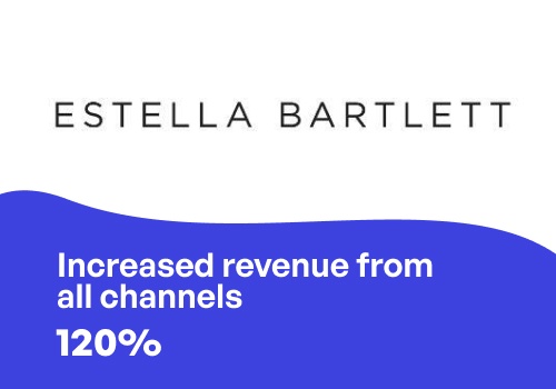 Increased Estella Bartlett's revenue by 120%