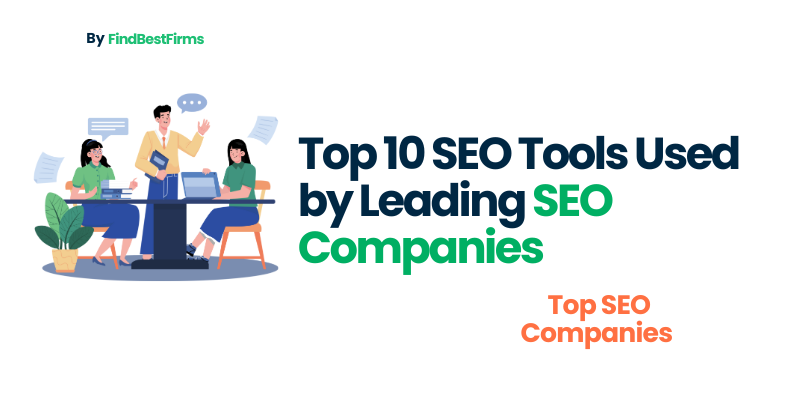 Top 10 SEO Tools Used by Leading SEO Companies