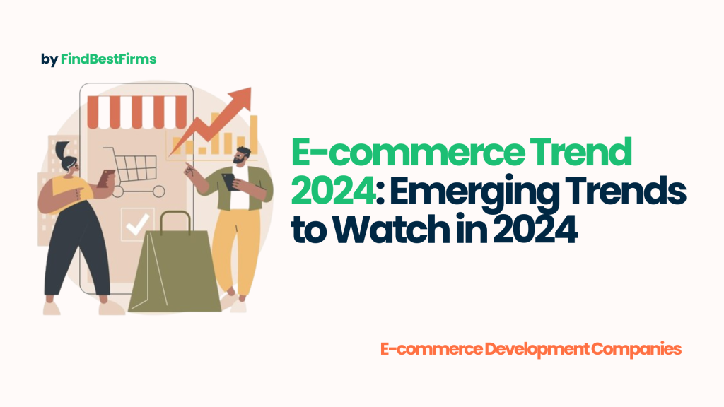 E-commerce Trend 2024: Emerging Trends to Watch in 2024