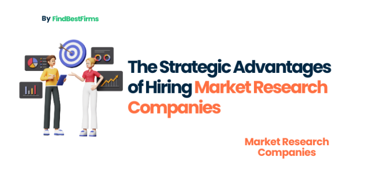The Strategic Advantages of Hiring Market Research Companies