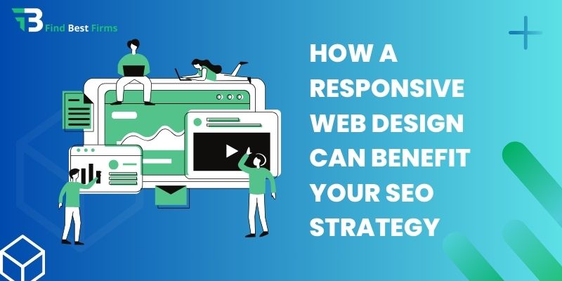 How A Responsive Web Design Can Benefit Your SEO Strategy