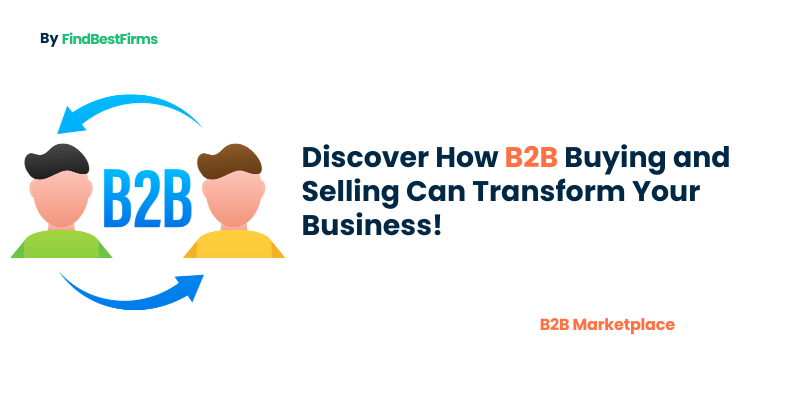 Discover How B2B Buying and Selling Can Transform Your Business!