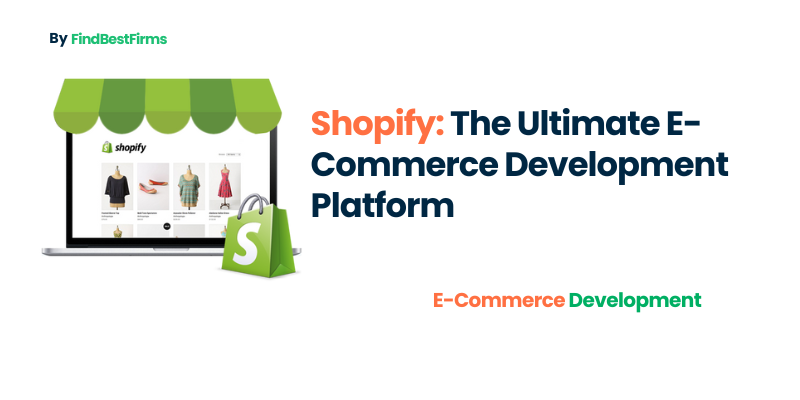 Shopify The Ultimate E-Commerce Development Platform